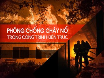 CÁC GIẢI PHÁP CHỐNG CHÁY CHO CÔNG TRÌNH